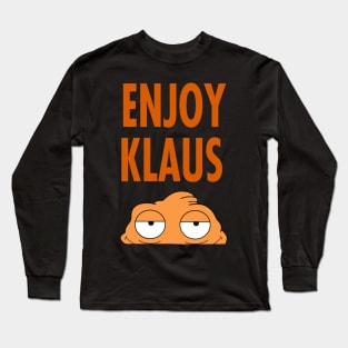 American Dad Enjoy Klaus Long Sleeve T-Shirt